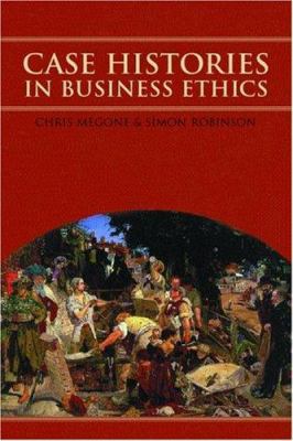Case Histories in Business Ethics 0415231442 Book Cover