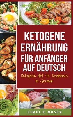 Ketogene Ern?hrung f?r Anf?nger auf Deutsch/ Ke... [German] 1801331502 Book Cover