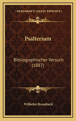 Psalterium: Bibliographischer Versuch (1887) [German] 1168829658 Book Cover