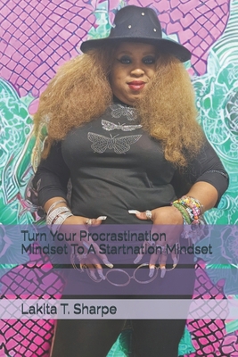 Turn Your Procrastination Mindset To A Startnat... B0D794N8R9 Book Cover