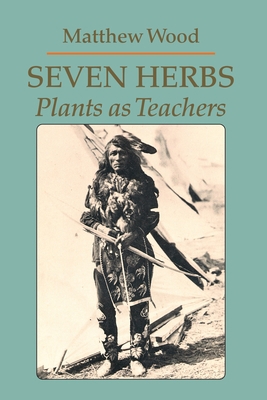Seven Herbs: Plants as Teachers B00N4GUXKO Book Cover