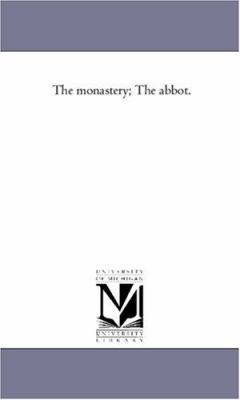 The Monastery; The Abbot. 1425560512 Book Cover