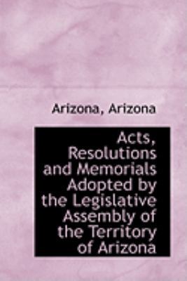 Acts, Resolutions and Memorials Adopted by the ... 1103979086 Book Cover