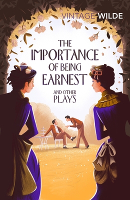 The Importance of Being Earnest and Other Plays 1784871524 Book Cover