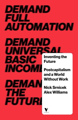 Inventing the Future: Postcapitalism and a Worl... 1784780960 Book Cover