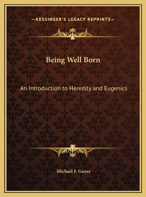 Being Well Born: An Introduction to Heredity an... 1169804969 Book Cover