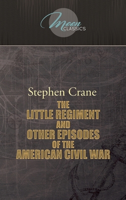 The Little Regiment, and Other Episodes of the ... 1662701055 Book Cover