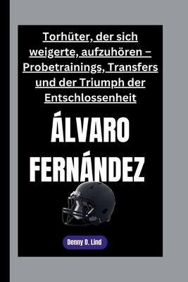Álvaro Fernández: Torhüter, der sich weigerte, ... [German] B0FSF6ZY8Z Book Cover