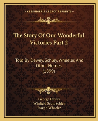 The Story Of Our Wonderful Victories Part 2: To... 1167246160 Book Cover