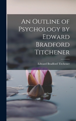 An Outline of Psychology by Edward Bradford Tit... 1016487142 Book Cover