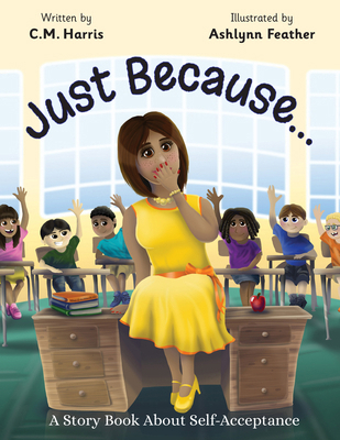 Just Because...: A Story Book about Self-Accept... 1733152423 Book Cover