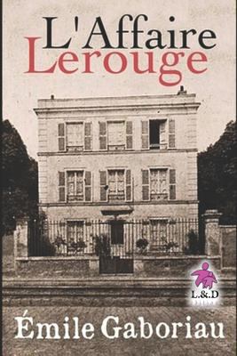 L'Affaire Lerouge [French] 1729498493 Book Cover