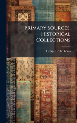 Primary Sources, Historical Collections 1024293602 Book Cover