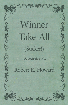 Winner Take All (Sucker!) 1473323584 Book Cover