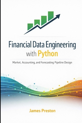 Financial Data Engineering with Python: Market,... B0GM7672D9 Book Cover