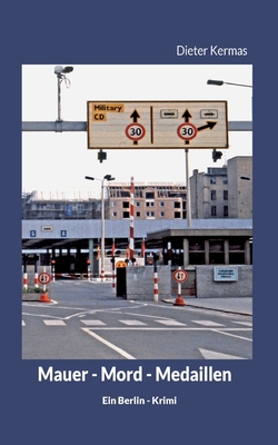 Mauer - Mord - Medaillen [German] 3755767988 Book Cover