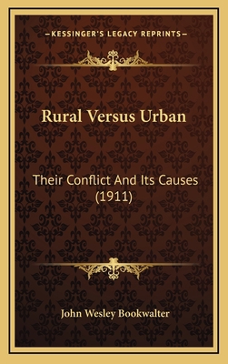Rural Versus Urban: Their Conflict and Its Caus... 1164329375 Book Cover