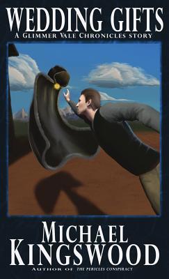 Wedding Gifts: A Glimmer Vale Chronicles Story 1950683001 Book Cover