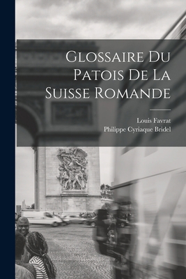 Glossaire du patois de la Suisse romande [French] 1016081502 Book Cover