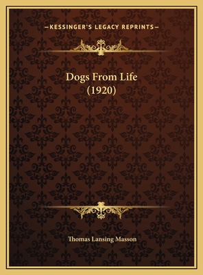 Dogs From Life (1920) 1169704387 Book Cover