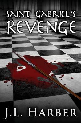 Saint Gabriel's Revenge: Another Stephen Saint ... 1493705083 Book Cover