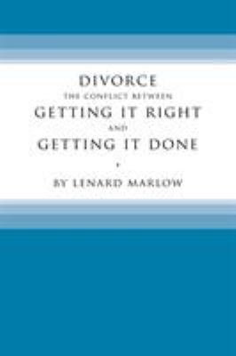Divorce: The Conflict Between Getting It Right ... 1543458491 Book Cover