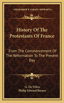 History Of The Protestants Of France: From The ... 1163433055 Book Cover