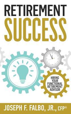 Retirement Success: Hiring Your Functional Reti... 1732069301 Book Cover