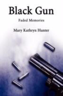 Black Gun: Faded Memories 0595509231 Book Cover