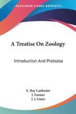 A Treatise On Zoology: Introduction And Protozoa 1432695738 Book Cover