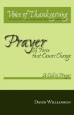 Prayer: A Force That Causes Change: Volume 1: A... 1425136028 Book Cover