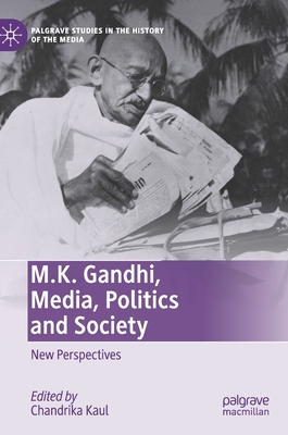 M.K. Gandhi, Media, Politics and Society: New P... 3030590348 Book Cover