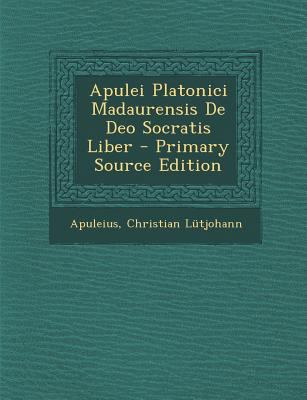Apulei Platonici Madaurensis de Deo Socratis Liber [Latin] 1294928945 Book Cover