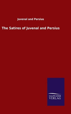 The Satires of Juvenal and Persius 3846052493 Book Cover