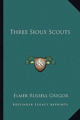 Three Sioux Scouts 1163155861 Book Cover