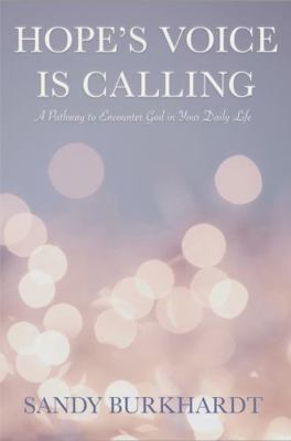Hope's Voice Is Calling: A Pathway to Encounter... 1735624128 Book Cover
