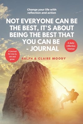 Not Everyone Can Be The Best, It's About Being ... B088B6XVRD Book Cover