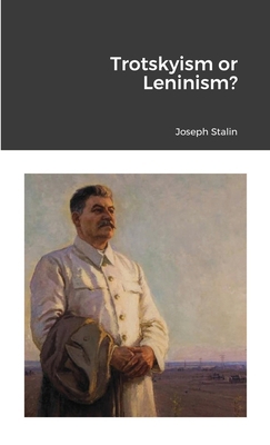 Trotskyism or Leninism? 1300028653 Book Cover