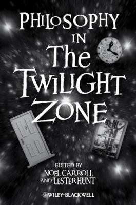 Philosophy in the Twilight Zone 1405149043 Book Cover