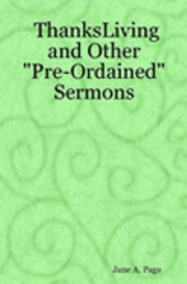 ThanksLiving and Other "Pre-Ordained" Sermons 1411667603 Book Cover