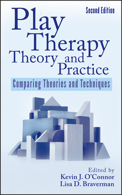 Play Therapy Theory and Practice: Comparing The... 0470122366 Book Cover