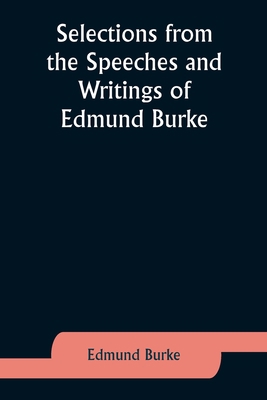 Selections from the Speeches and Writings of Ed... 9357927530 Book Cover