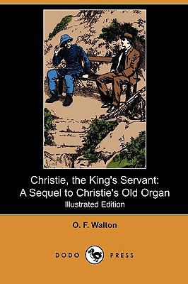 Christie, the King's Servant: A Sequel to Chris... 1409987205 Book Cover