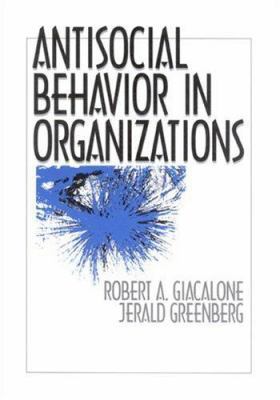Antisocial Behavior in Organizations 0803972369 Book Cover