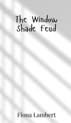 The Window Shade Feud 9908018329 Book Cover