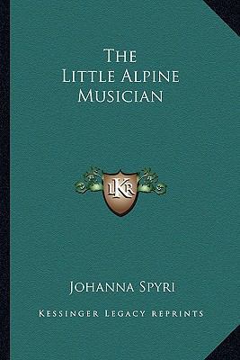 The Little Alpine Musician 1163349879 Book Cover