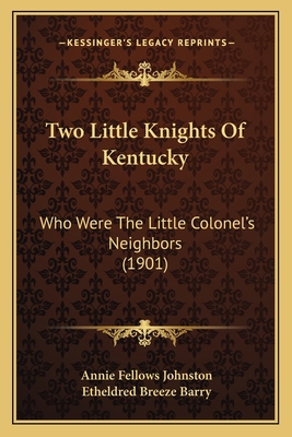 Two Little Knights Of Kentucky: Who Were The Li... 1165147211 Book Cover