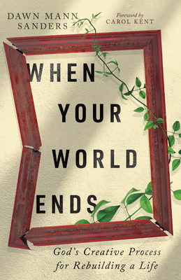 When Your World Ends: God's Creative Process fo... 1514008254 Book Cover
