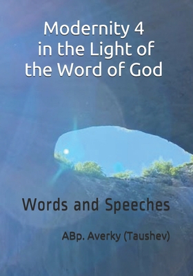Modernity 4 in the Light of the Word of God: Words and Speeches (Modernity - volumes) B0892679Z1 Book Cover