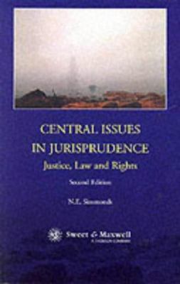 Central Issues in Jurisprudence : Justice, Law ... 0421741201 Book Cover